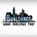 建筑也有感情免费完整安卓版（BuildingsHaveFeelingsToo）